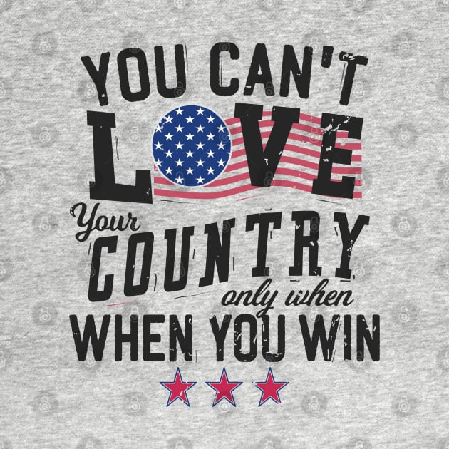 You Can't Love Your Country Only When You Win by Blended Designs